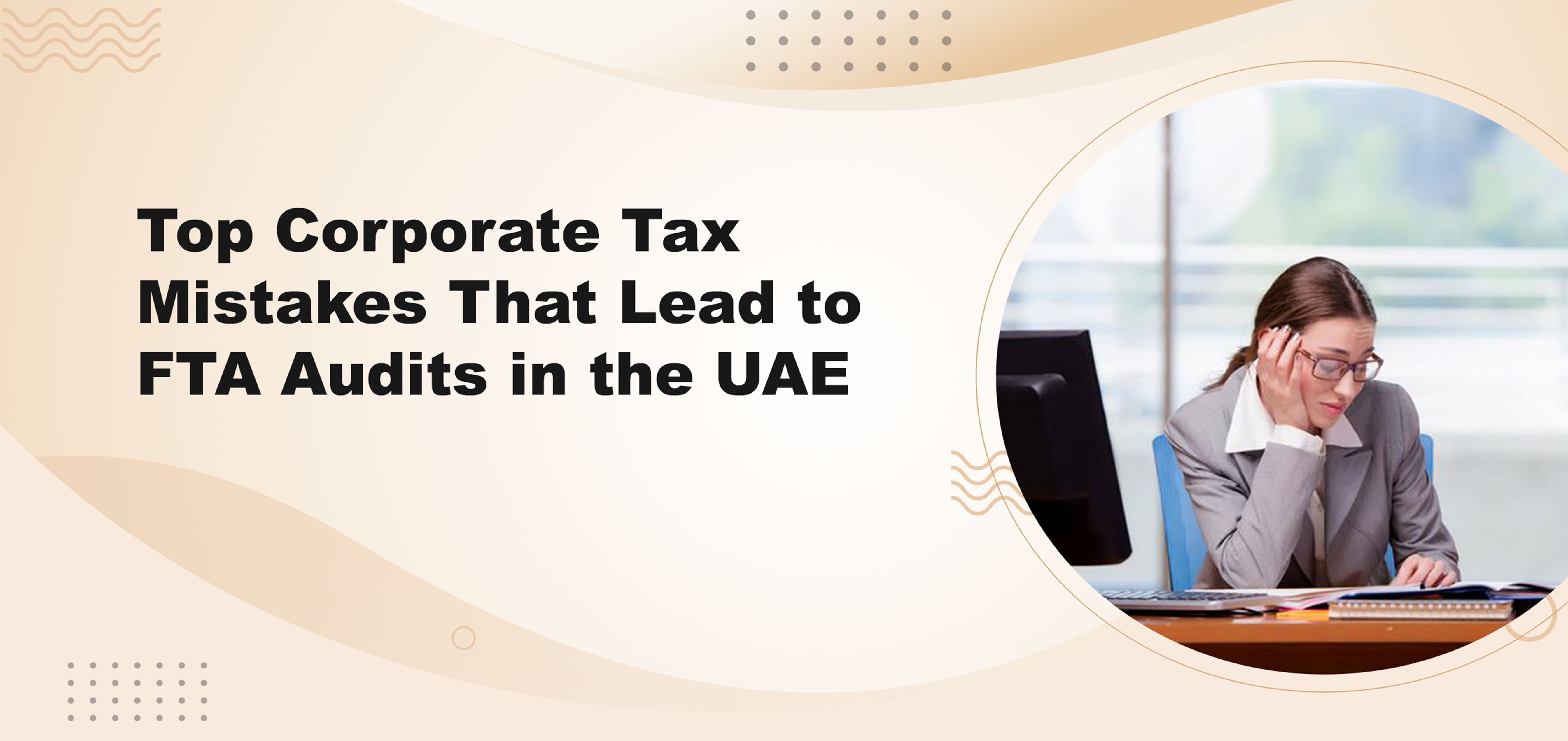 top-corporate-tax-mistakes-that-lead-to-fta-audits-in-the-uae